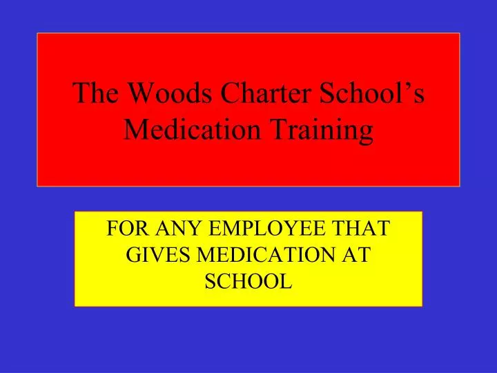 the woods charter school s medication training