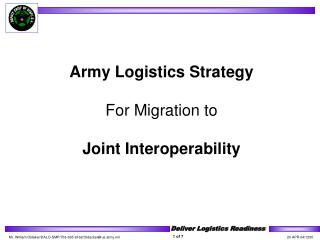 Army Logistics Strategy For Migration to Joint Interoperability