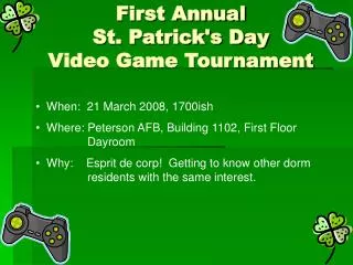 First Annual St. Patrick's Day Video Game Tournament
