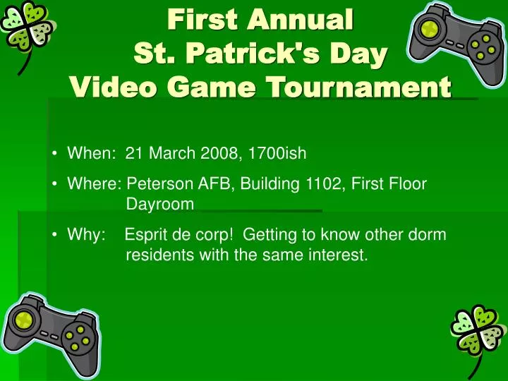 first annual st patrick s day video game tournament