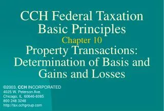 CCH Federal Taxation Basic Principles Chapter 10 Property Transactions: Determination of Basis and Gains and Losses