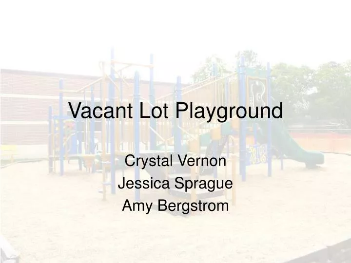 vacant lot playground