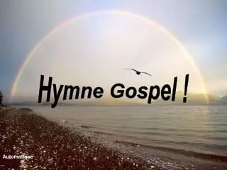 Hymne Gospel !