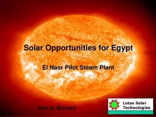 Solar Opportunities for Egypt El Nasr Pilot Steam Plant