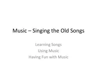 Music – Singing the Old Songs