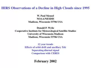 HIRS Observations of a Decline in High Clouds since 1995 W. Paul Menzel NOAA/NESDIS Madison, Wisconsin 53706 USA Donald