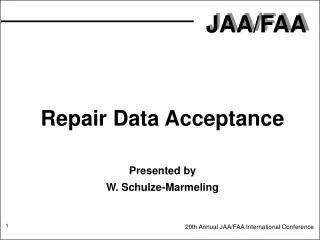 Repair Data Acceptance Presented by W. Schulze-Marmeling