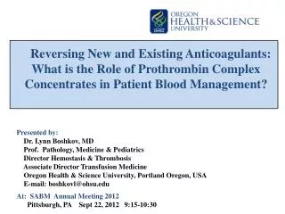 Reversing New and Existing Anticoagulants: What is the Role of Prothrombin Complex Concentrates in Patient Blood Manag