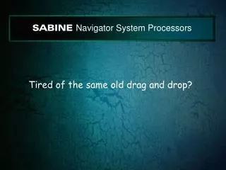 SABINE Navigator System Processors