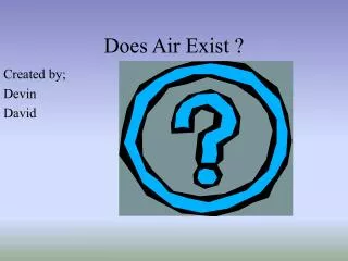 Does Air Exist ?
