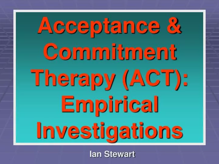 acceptance commitment therapy act empirical investigations