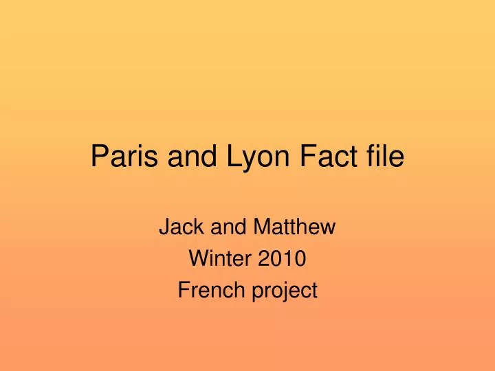paris and lyon fact file