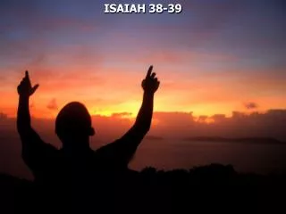 ISAIAH 38-39