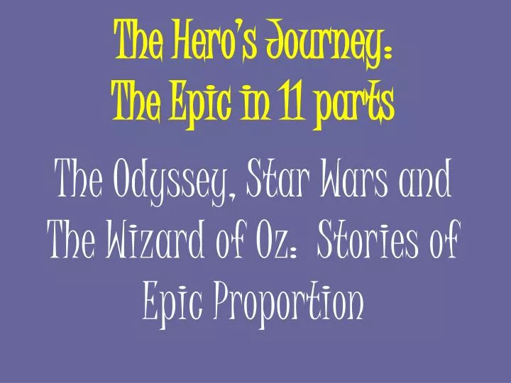 the hero s journey the epic in 11 parts