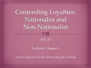 Contending Loyalties: Nationalist and Non-Nationalist