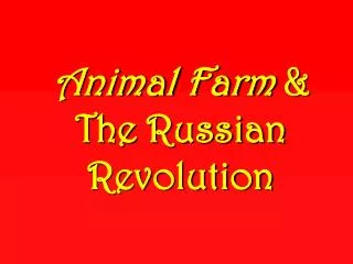 Animal Farm &amp; The Russian Revolution