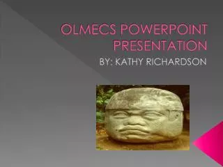 OLMECS POWERPOINT PRESENTATION