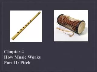 Chapter 4 How Music Works Part II: Pitch