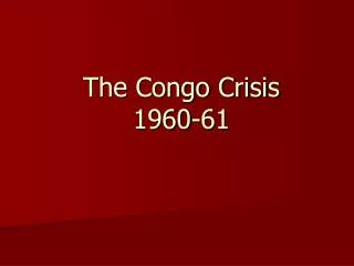 The Congo Crisis 1960-61
