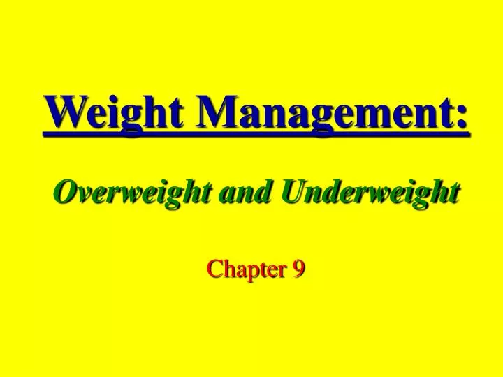 weight management overweight and underweight chapter 9