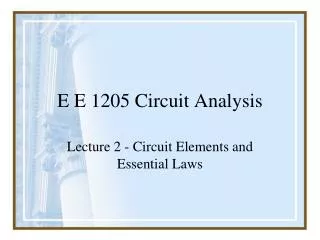 E E 1205 Circuit Analysis