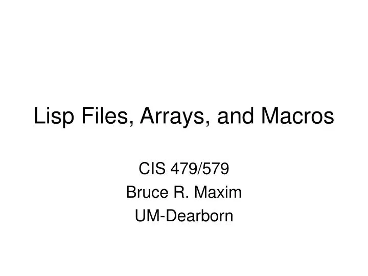 lisp files arrays and macros