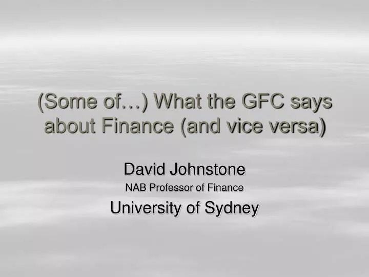 some of what the gfc says about finance and vice versa