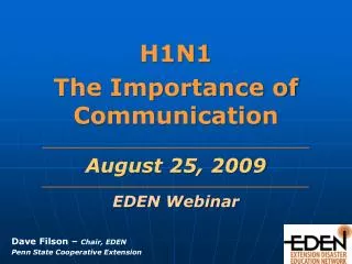H1N1 The Importance of Communication ________________________________________________ August 25, 2009 __________________