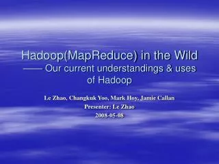 Hadoop(MapReduce) in the Wild —— Our current understandings &amp; uses of Hadoop