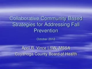 Collaborative Community Based Strategies for Addressing Fall Prevention October 2012