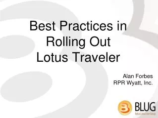 Best Practices in Rolling Out Lotus Traveler