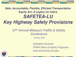 Safe, Accountable, Flexible, Efficient Transportation Equity Act: A Legacy for Users SAFETEA-LU Key Highway Safety Provi