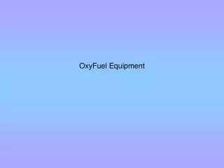 OxyFuel Equipment