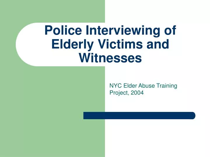 police interviewing of elderly victims and witnesses