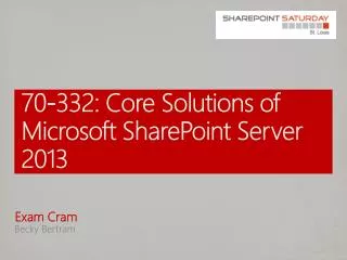 70-332: Core Solutions of Microsoft SharePoint Server 2013