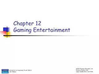 Chapter 12 Gaming Entertainment