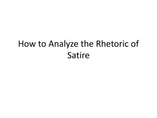 How to Analyze the Rhetoric of Satire