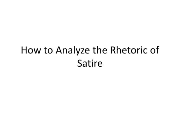 how to analyze the rhetoric of satire