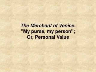 the merchant of venice my purse my person or personal value