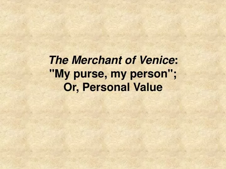 the merchant of venice my purse my person or personal value