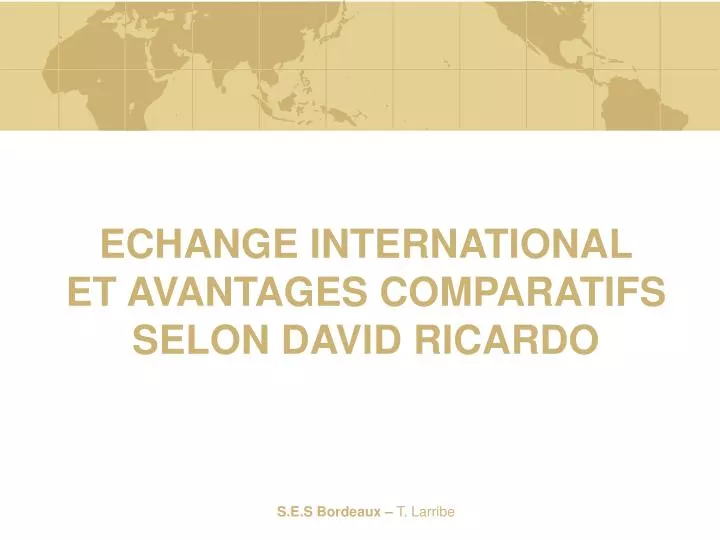 echange international et avantages comparatifs selon david ricardo