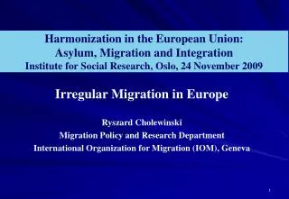 Harmonization in the European Union: Asylum, Migration and Integration Institute for Social Research, Oslo, 24 November
