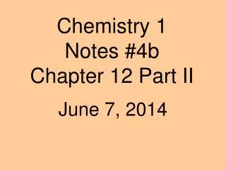 Chemistry 1 Notes #4b Chapter 12 Part II