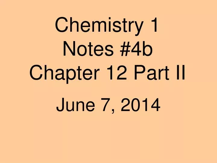 chemistry 1 notes 4b chapter 12 part ii