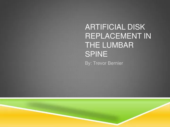 artificial disk replacement in the lumbar spine