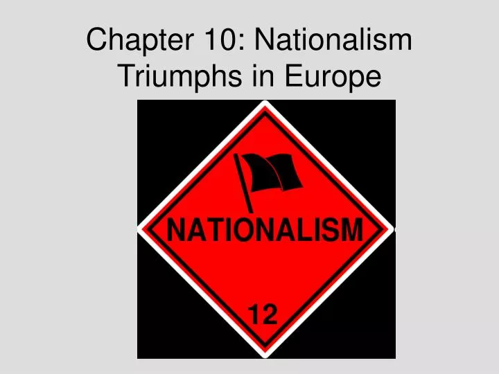chapter 10 nationalism triumphs in europe