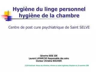 Hygiène du linge personnel hygiène de la chambre Centre de post cure psychiatrique de Saint SELVE