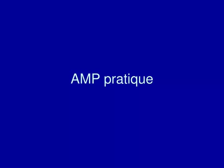 amp pratique