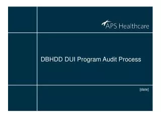 DBHDD DUI Program Audit Process