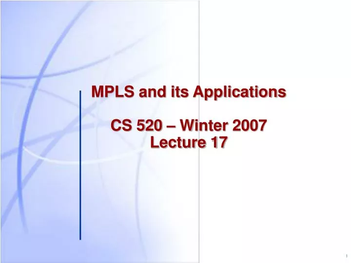 mpls and its applications cs 520 winter 2007 lecture 17